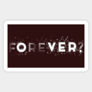 FOREVER?=OVER. Sticker